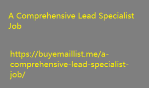 A Comprehensive Lead Specialist Job