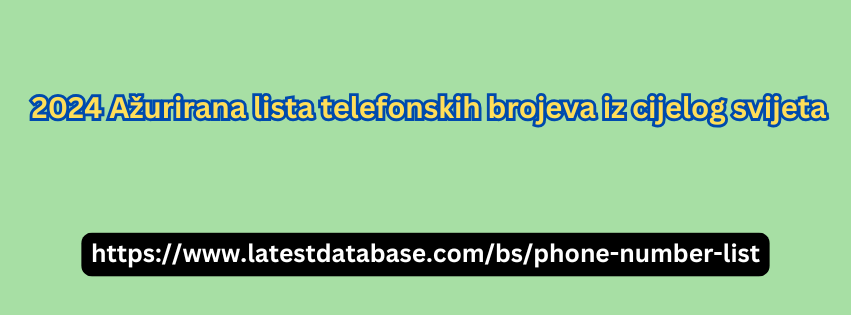 2024 Ažurirana lista telefonskih brojeva iz cijelog svijeta